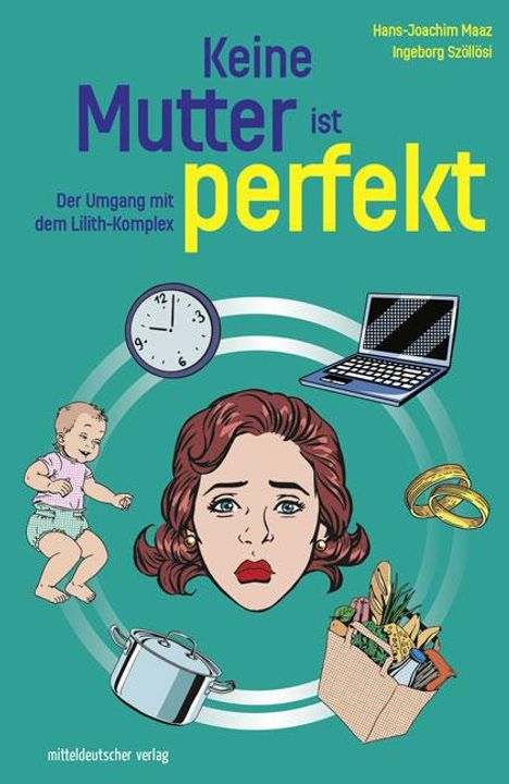 Hans-Joachim Maaz: Maaz, H: Keine Mutter ist perfekt, Buch
