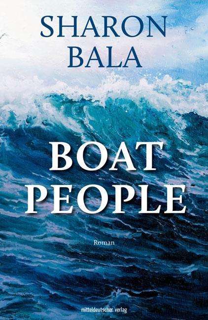 Sharon Bala: Bala, S: Boat People, Buch