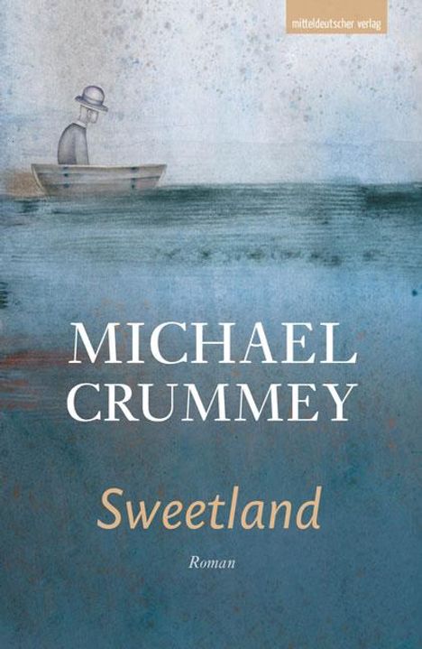 Michael Crummey: Crummey, M: Sweetland, Buch