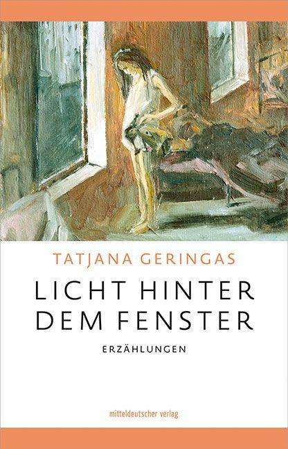 Tatjana Geringas: Geringas, T: Licht hinter dem Fenster, Buch