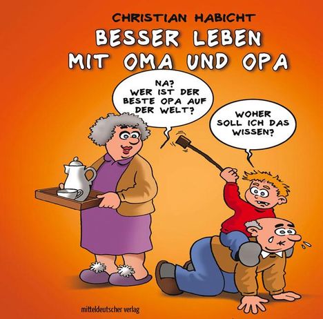 Christian Habicht: Besser leben mit Oma und Opa, Buch