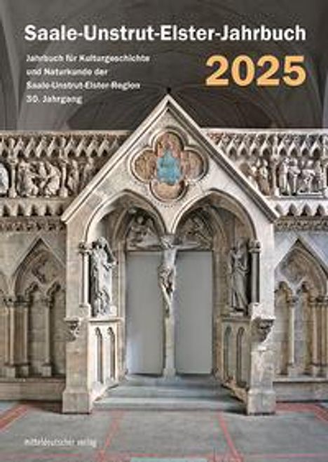 Saale-Unstrut-Verein für Kulturgeschichte und Naturkunde e. V.: Saale-Unstrut-Elster-Jahrbuch 2025, Buch