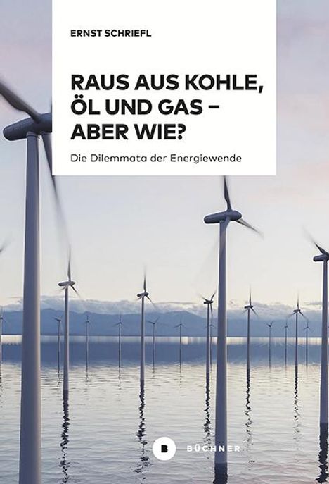 Ernst Schriefl: Raus aus Kohle, Öl und Gas - aber wie?, Buch