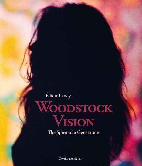 Elliott Landy: Woodstock Vision: The Spirit of a Generation, Buch