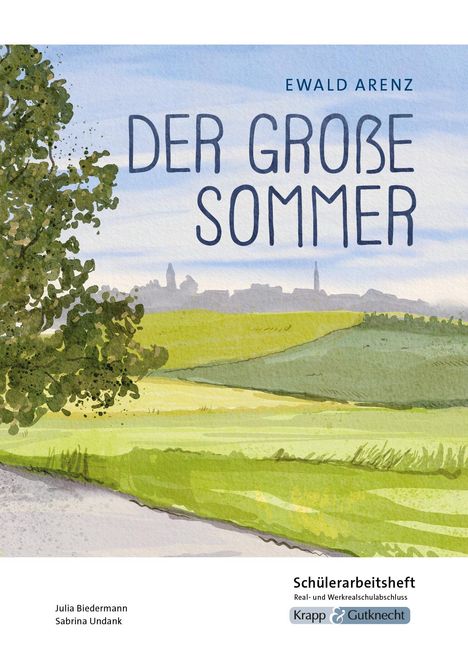 Julia Biedermann: Der große Sommer - Ewald Arenz - Schülerarbeitsheft - Realschule und Werkrealschule, Buch