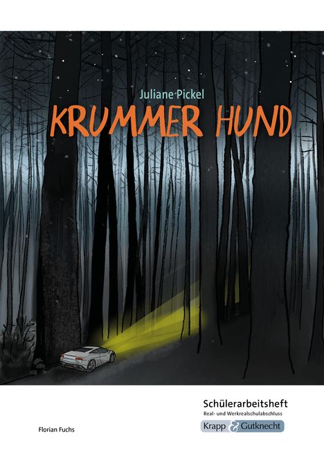 Florian Fuchs: Krummer Hund - Juliane Pickel - Schülerarbeitsheft - Realschule und Werkrealschule, Buch