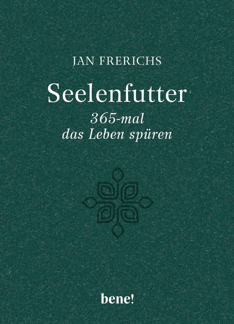 Jan Frerichs: Seelenfutter - 365-mal das Leben spüren, Buch