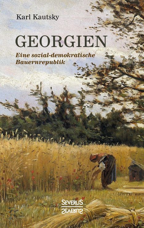 Karl Kautsky: Georgien. Eine sozialdemokratische Bauernrepublik, Buch