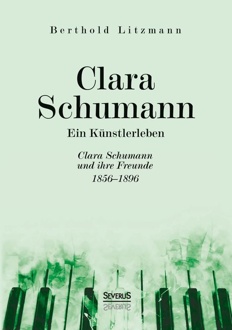 Berthold Litzmann: Clara Schumann. Ein Künstlerleben, Buch