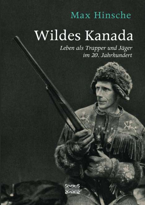 Max Hinsche: Wildes Kanada, Buch