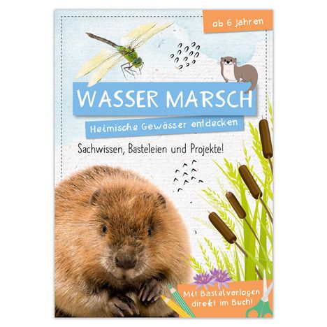 Activity Heft: Wasser Marsch - Heimische Gewässer entdecken, Buch