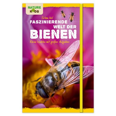 Schau hin! Faszinierende Welt der Bienen: Kleine Insekten mit großen Aufgaben, Buch