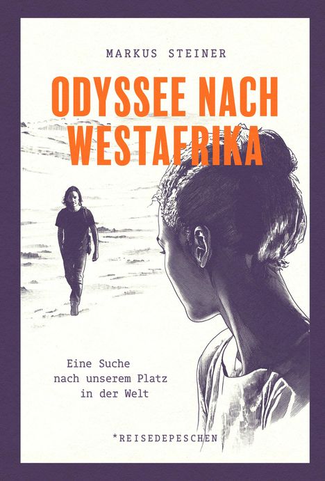 Reisedepeschen: Odyssee nach Westafrika, Buch