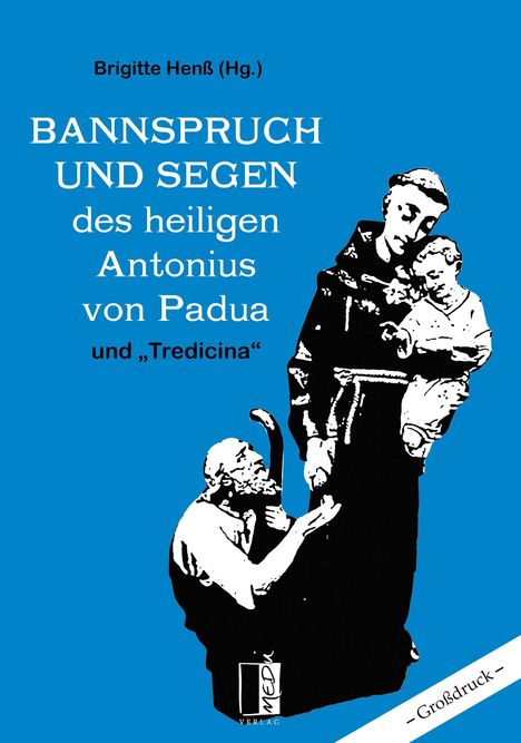 Text: "BANNSPRUCH UND SEGEN des heiligen Antonius von Padua und 'Tredicina'". Illustration: Antonius mit Kind.