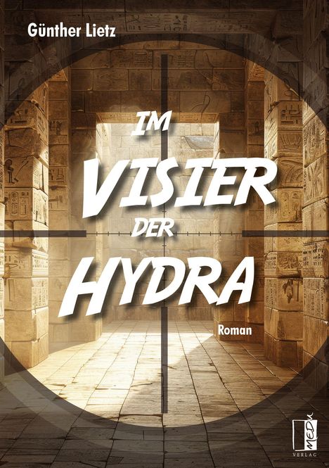 Text: „Günther Lietz, Im Visier der Hydra, Roman“. Die Szenerie zeigt antike Säulen mit Hieroglyphen in warmem Licht.