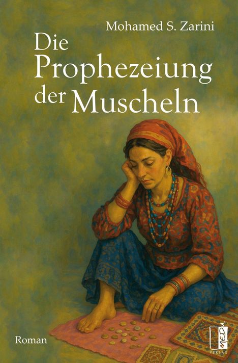 Text: "Die Prophezeiung der Muscheln" von Mohamed S. Zarini. Eine Frau in bunter Kleidung mit Muscheln und Büchern vor sich.