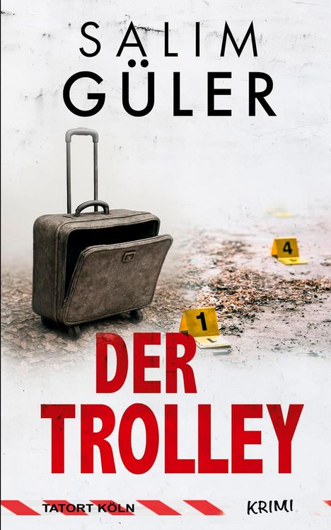 Text: "Salim Güler", "Der Trolley", "Tatort Köln", "Krimi". Ein geöffneter Koffer und Ermittlungsmarkierungen auf Blättern.
