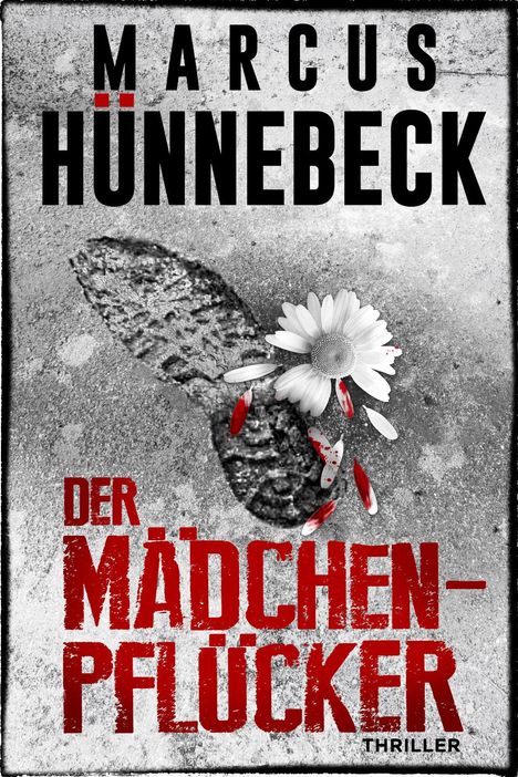 Marcus Hünnebeck: Der Mädchenpflücker, Buch