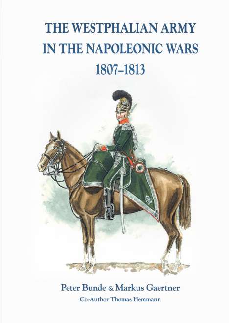 Markus Gaertner: Gaertner, M: Westphalian Army in the Napoleonic Wars, Buch