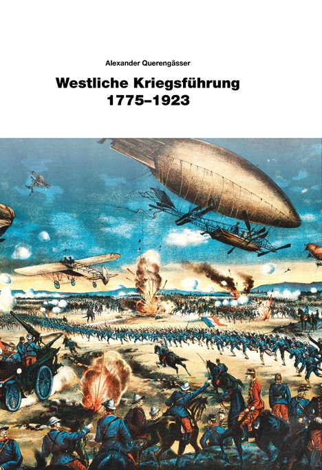 Alexander Querengässer: Westliche Kriegsführung 1775 - 1923, Buch