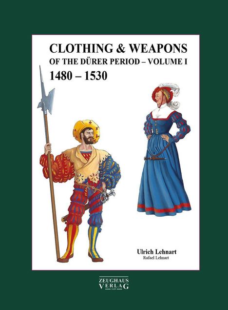 "Clothing & Weapons of the Dürer Period – Volume I 1480–1530". Zwei historische Figuren in bunter Kleidung.