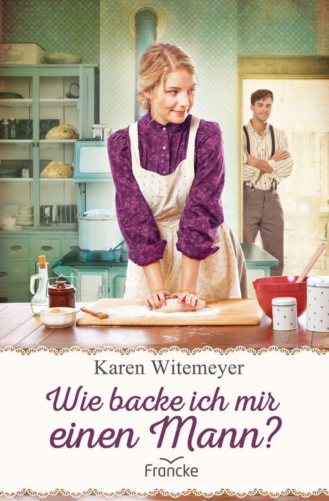 Karen Witemeyer: Wie backe ich mir einen Mann?, Buch