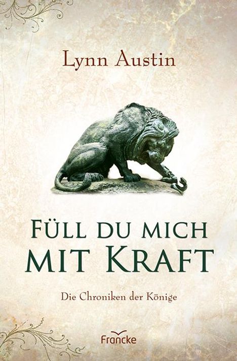 Lynn Austin: Füll du mich mit Kraft, Buch