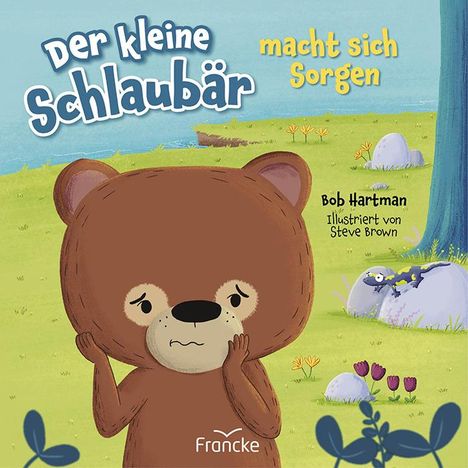 Bob Hartman: Der kleine Schlaubär macht sich Sorgen, Buch