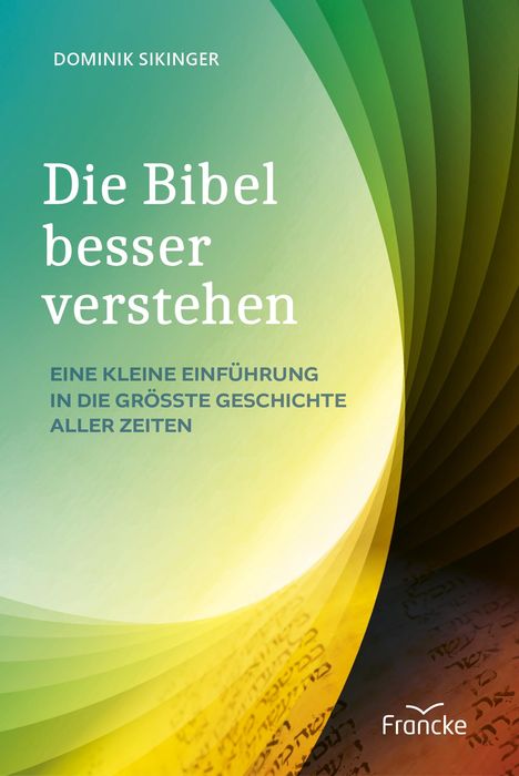 Dominik Sikinger: Die Bibel besser verstehen, Buch