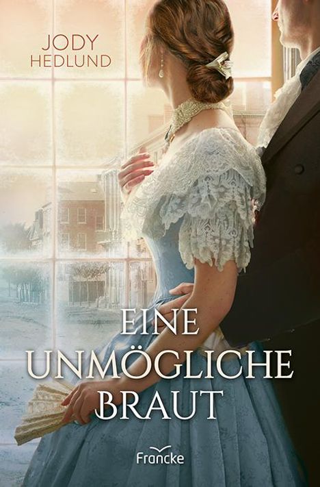 Jody Hedlund: Eine unmögliche Braut, Buch