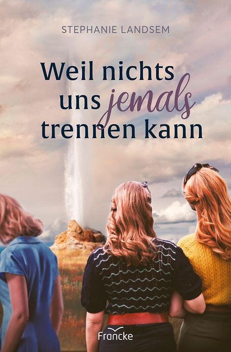 "Weil nichts uns jemals trennen kann." Drei Frauen schauen in eine Landschaft mit Wasserfontäne.