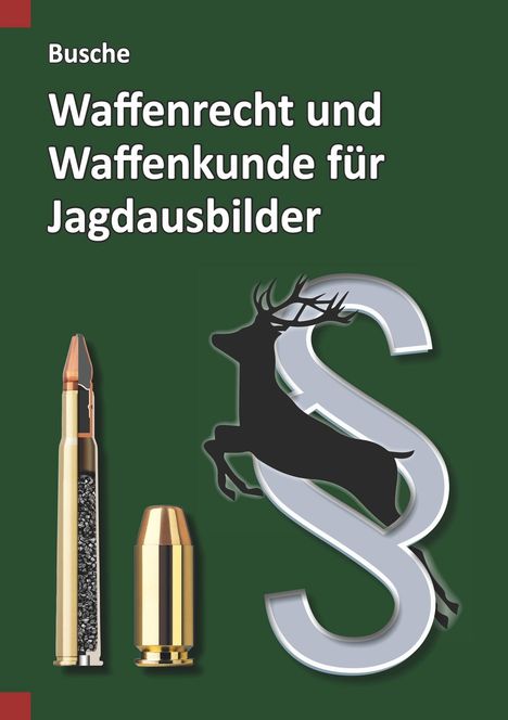Text: "Busche Waffenrecht und Waffenkunde für Jagdausbilder". Illustration: Patrone, Kugel, Hirsch, Paragraphenzeichen.
