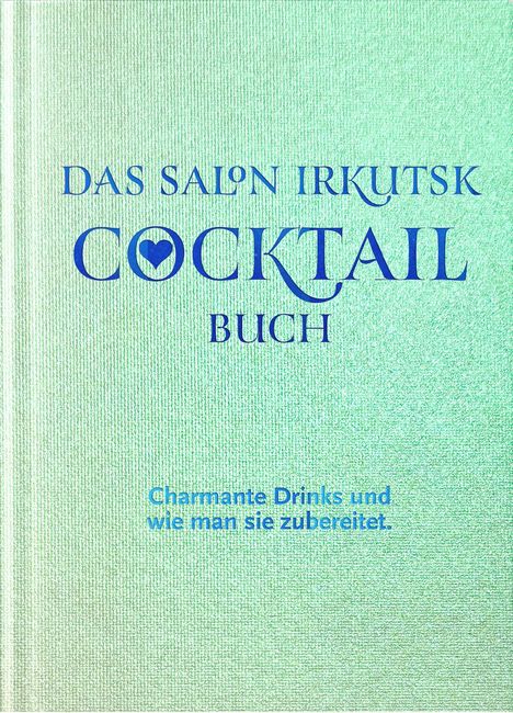 DAS SALON IRKUTSK COCKTAIL BUCH. Charmante Drinks und wie man sie zubereitet. Grüner, strukturierter Hintergrund.