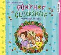 Linda Schellendorff: Ponyhof Glücksklee - Ponyferien mit Jolly, CD