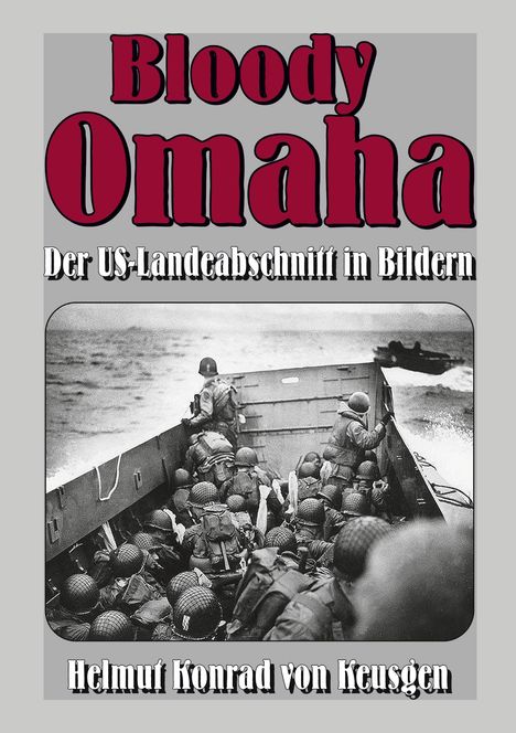 Helmut Konrad von Keusgen: Bloody Omaha, Buch