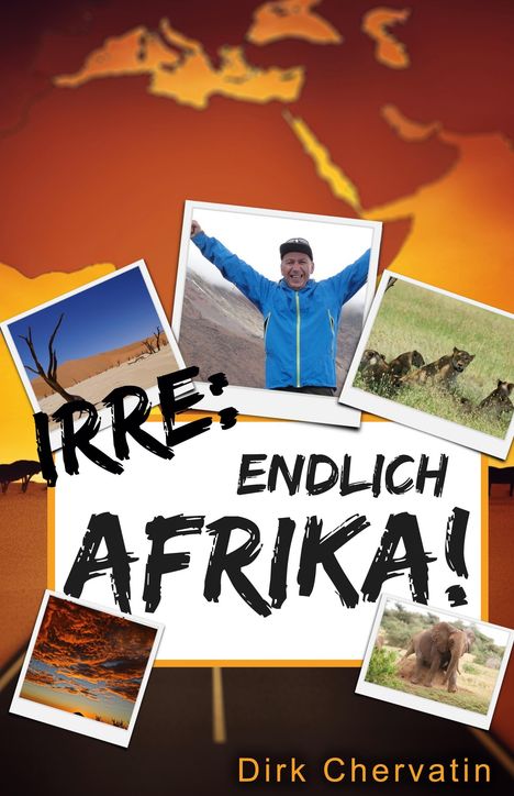 Dirk Chervatin: Irre, endlich Afrika!, Buch