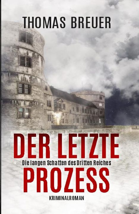 Thomas Breuer: Der letzte Prozess ¿ Die langen Schatten des Dritten Reiches, Buch