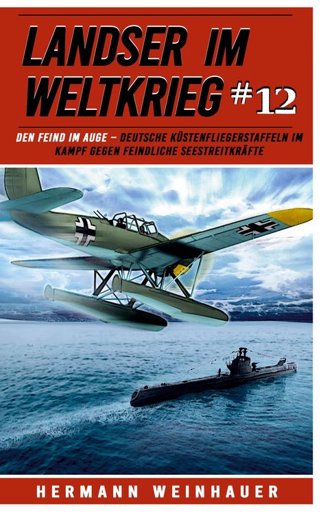 Hermann Weinhauer: Landser im Weltkrieg 12: Den Feind im Auge, Buch