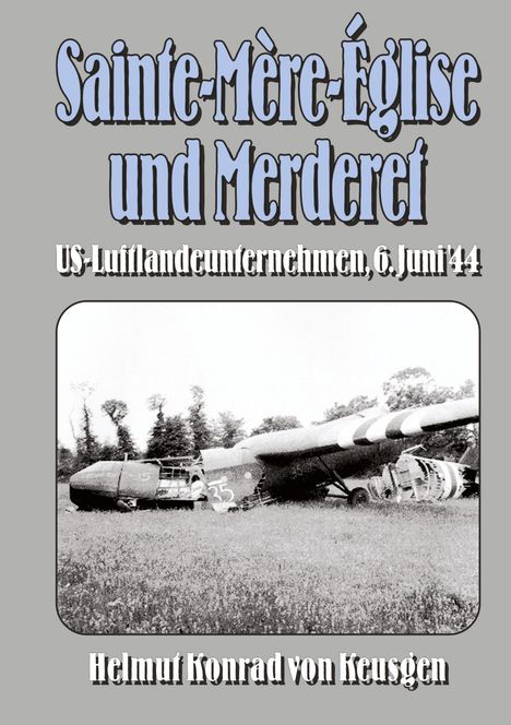 Helmut Konrad von Keusgen: Sainte-Mère-Église und Merderet, Buch