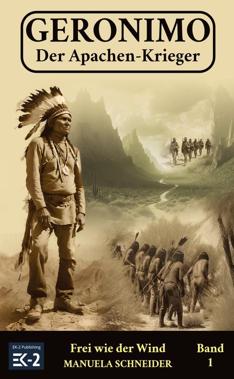 Manuela Schneider: Geronimo ¿ Der Apachen-Krieger Band 1, Buch