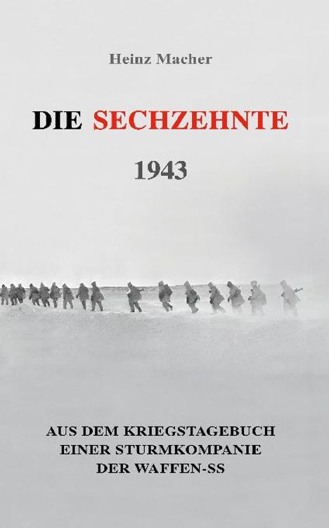 Heinz Macher: Die Sechzehnte 1943, Buch