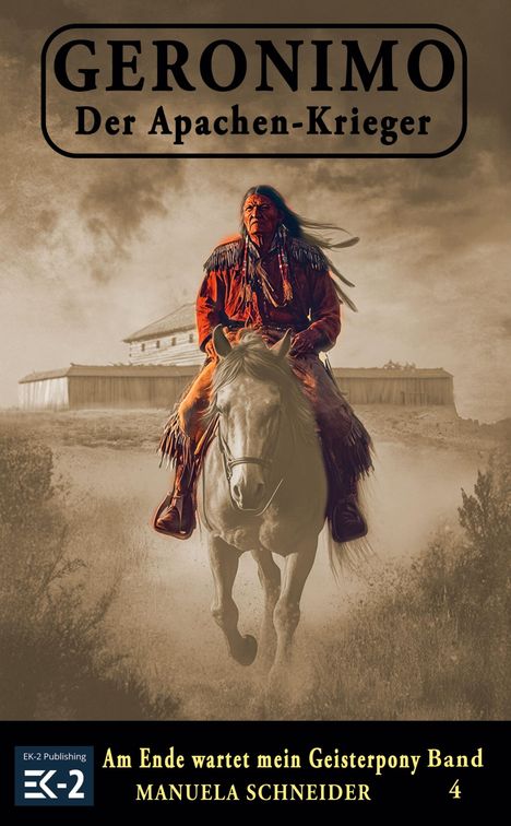 Manuela Schneider: Geronimo - Der Apachen-Krieger Band 4, Buch