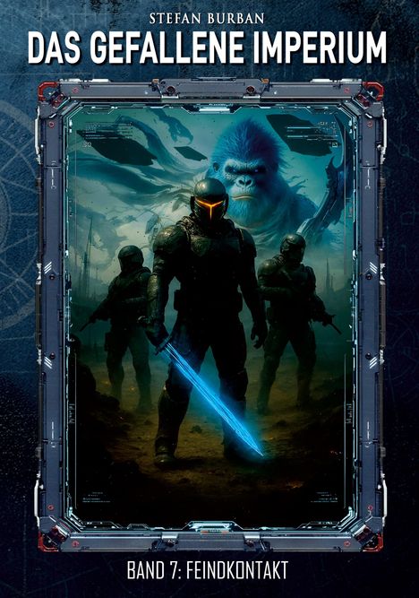 "STEFAN BURBAN, DAS GEFALLENE IMPERIUM, Band 7: Feindkontakt. Sci-Fi-Szene mit Soldaten und einem gigantischen blauen Affen."