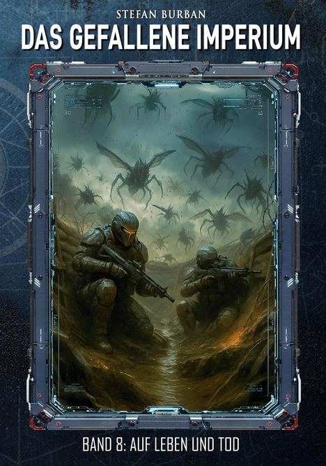 STEFAN BURBAN, DAS GEFALLENE IMPERIUM. Band 8: Auf Leben und Tod. Illustration: Soldaten gegen Monster.