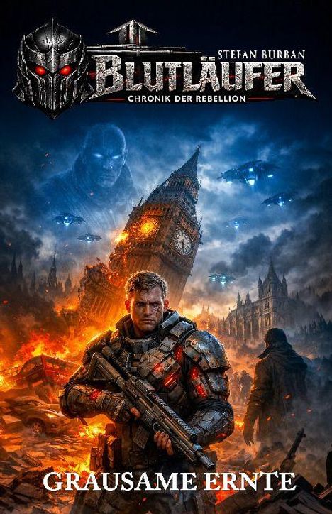 "Grausame Ernte", "Blutläufer", "Stefan Burban", "Chronik der Rebellion". Sci-Fi-Szene: Soldat, brennender Big Ben, Flugobjekte.