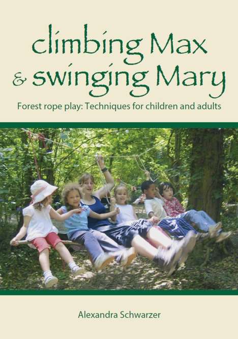 Alexandra Schwarzer: Schwarzer, A: climbing Max &amp; swinging Mary, Buch