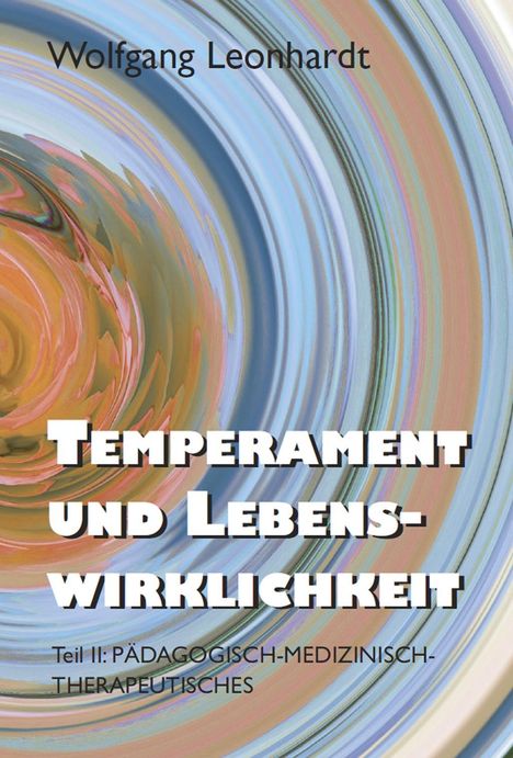 Wolfgang Leonhardt: Leonhardt, W: Temperament und Lebenswirklichkeit II, Buch