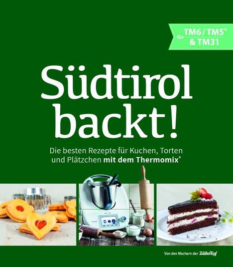 Heinrich Gastgeiger: Gastgeiger, H: Südtirol backt - Die besten Rezepte für Kuche, Buch