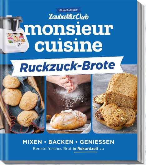 Texte: "monseiur cuisine", "Ruckzuck-Brote", "Mixen • Backen • Geniessen". Bilder von Broten und Mehl, Kochgerät oben links.
