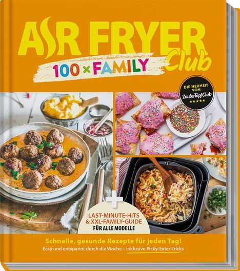 ASR FRYER CLUB, 100×FAMILY, schnelle, gesunde Rezepte, mit Fotos von Gerichten wie Fleischbällchen, Gebäck und Auflauf.